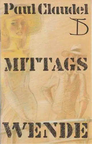 Deutsches Theater Berlin DDR, Dieter Mann, Maik Hamburger, Elvira Hauschild, Heinz Rohloff: Programmheft Paul Claudel MITTAGSWENDE Premiere 2. September 1989 106. Spielzeit. 