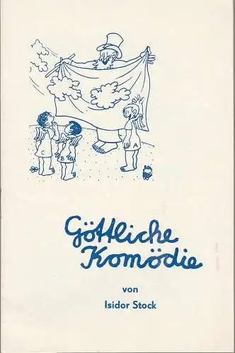 Landestheater Altenburg, Peter Posdzech, Ursula Jantz, Monika Methe: Programmheft Isidor Stock GÖTTLICHE KOMÖDIE Landestheater Altenburg 1975. 
