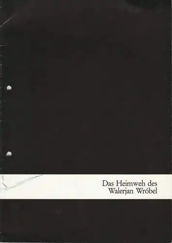 Freiburger Theater in der Christuskirche, Ulrich Brecht, Peter Wilcke: Programmheft Uraufführung DAS HEIMWEH DES WALERJAN WROBEL 2. Juni 1988. 