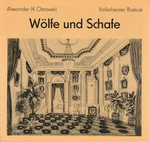 Volkstheater Rostock, Hanns Anselm Perten, Sigrid Hoelzke, Christine Gundlach. Wolfgang Holz: Programmheft Ostrowski WÖLFE UND SCHAFE Volkstheater Rostock 1983. 