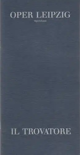 Oper Leipzig, Opernhaus, Udo Zimmermann, Fritz Henneberg, Regina Brauer, Volker Wendt: Programmheft Giuseppe Verdi IL TROVATORE Premiere 22. Dezember 1990 Spielzeit 1990 / 91 Heft 11. 