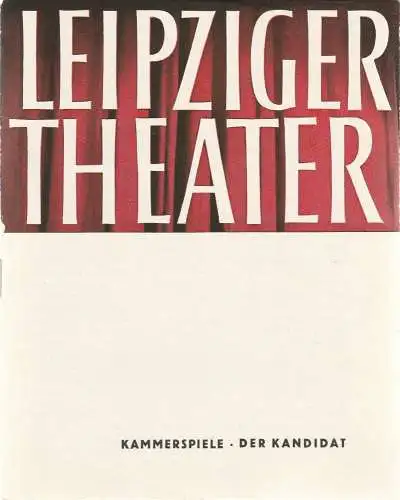 Städtische Theater Leipzig, Karl Kayser, Hans Michael Richter, Walter Bankel: Programmheft Carl Sternheim DER KANDIDAT Städtische Theater Leipzig 1964. 