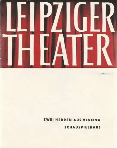 Städtische Theater Leipzig, Karl Kayser, Hans Michael Richter, Walter Bankel: Programmheft William Shakespeare ZWEI HERREN AUS VERONA Theater Leipzig 1962. 