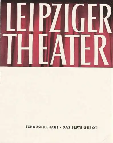 Städtische Theater Leipzig, Karl Kayser, Hans Michael Richter, Wolfgang Wörpel: Programmheft Lajos Mesterhazi DAS ELFTE GEBOT Spielzeit 1964 / 65 Heft 2 Schauspielhaus. 