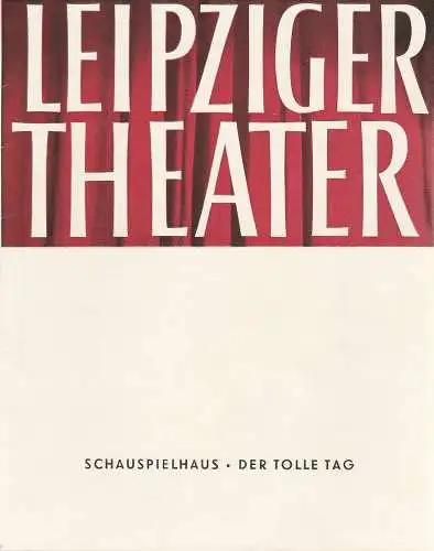 Städtische Theater Leipzig, Karl Kayser, Hans Michael Richter, Walter Bankel: Programmheft DER TOLLE TAG Beaumarchais Städtische Theater Leipzig 1961. 