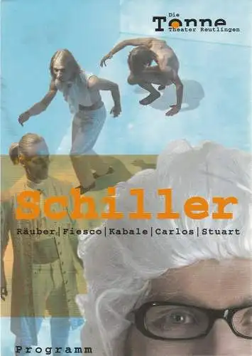 Theater Reutlingen Die Tonne, Enrico Urbanek, Andre Bastian, Carl-Herbert Braun, Marcus Lachmann: Programmheft SCHILLER . 1 RÄUBER FIESKO KABALE CARLOS STUART Die Tonne 2003. 