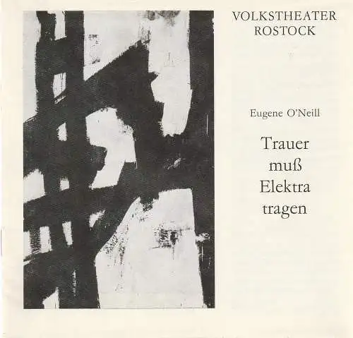 Volkstheater Rostock DDR, Hanns Anselm Perten, Constanze Treuner, Wolfgang Holz: Programmheft Eugene O'Neill TRAUER Muß ELEKTRA TRAGEN Rostock DDR 1980. 