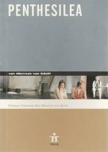Thalia Theater Hamburg, Ulrich Khuon, Ludwig von Otting, Sonja Anders, Heinz-Werner Köster, Lena Ekelund: Programmheft Heinrich von Kleist PENTHESILEA Thalia Theater Hamburg 2005. 
