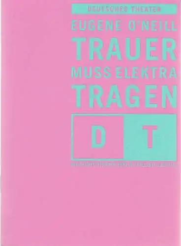 Deutsches Theater Berlin, Bernd Wilms, Bettina Schültke: Programmheft Eugene O'Neill TRAUER MUSS ELEKTRA Deutsches Theater Berlin 2002. 