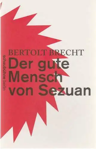 Schaubühne am Lehniner Platz, Heiko Schäfer ( Fotos ): Programmheft Bertolt Brecht DER GUTE MENSCH VON SEZUAN Schaubühne Berlin 2010. 
