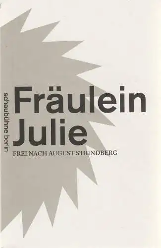 Schaubühne am Lehniner Platz, Stephen Cummiskey ( Fotos ): Programmheft August Strindberg FRÄULEIN JULIE Premiere 25. September 2010 Spielzeit 2010 / 11. 