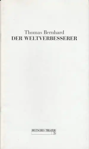 Deutsches Theater und Kammerspiele Berlin, Thomas Langhoff, Dieter Sturm, Marianne Wendt, Heinz Rohloff: Programmheft Thomas Bernhard DER WELTVERBESSERER Deutsches Theater berlin 1998. 