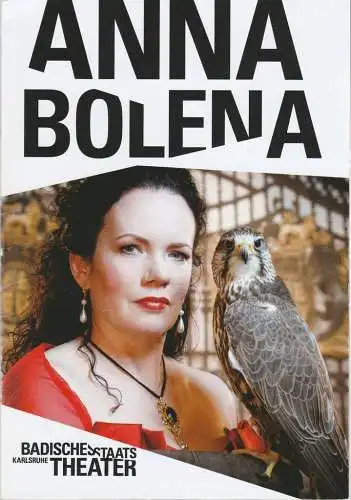 Badisches Staatstheater Karlsruhe, Peter Spuhler, Michael Fichtenholz, Jan Linders, Boris Kehrmann: Programmheft Gaetano Donizetti ANNA BOLENA Staatstheater Karlsruhe 2018. 
