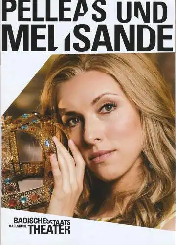 Badisches Staatstheater Karlsruhe, Peter Spuhler, Nicole Braunger, Laura Akerlund, Deborah Maier: Programmheft Claude Debussy PELLEAS UND MELISANDE Staatstheater Karlsruhe 2019. 