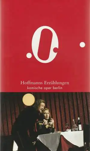 Komische Oper Berlin, Andreas Homoki, Ingo Gerlach. Katharina Orthmann, Cordula Reski, Thomas Aurin ( Probenfotos ): Programmheft Jacques Offenbach HOFFMANNS ERZÄHLUNGEN Komische Oper Berlin 2007. 