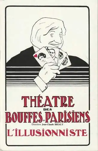 Theatre des Bouffes-Parisiens, Jean Claude Brialy, Bruno Finck: Programmheft Sacha Guitry L'ILLUSIONNISTE Theatre des Bouffes-Parisiens 1989. 