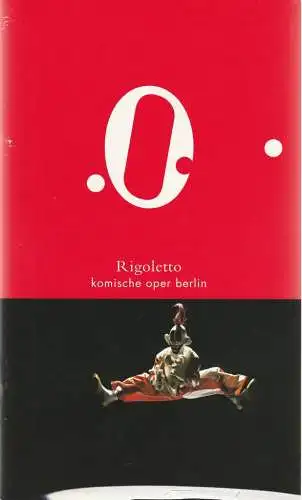 Komische Oper Berlin, Andreas Homoki, Ingo Gerlach, Cordula Reski, Hanka Biebl, Iko Freese ( Probenfotos ): Programmheft Giuseppe Verdi RIGOLETTO Premiere 20. September 2009. 