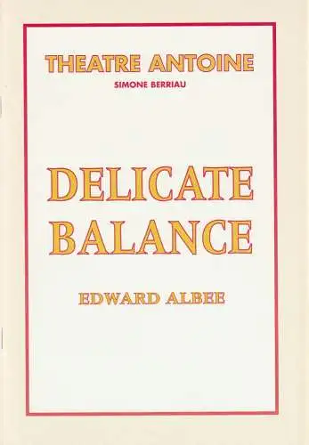 Theatre Antoine, Simone Berriau, Helena Bossis, Daniel Dares: Programmheft Edward Albee DELICATE BALANCE Theatre Antoine 1998. 
