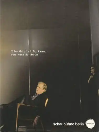 Schaubühne am Lehniner Platz, Marius von Mayenburg, Heinrich Kreyenberg, Arno Declair ( Fotos ): Programmheft Henrik Ibsen JOHN GABRIEL BORKMANN Premiere 14. Januar 2009 Spielzeit 2008 / 2009. 