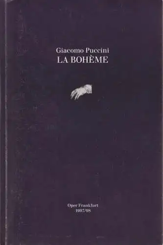 Oper Frankfurt, Martin Steinhoff, Vera Sturm N0407: Programmheft Giacomo Puccini LA BOHEME Oper Frankfurt 1998. 