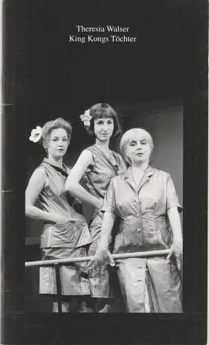 Deutsches Theater und Kammerspiele Berlin, Thomas Langhoff, Eva Walch, Heinz Rohloff: Programmheft Theresia Walser KING KONGS TÖCHTER Premiere 17. Oktober 1999 Spielzeit 1999 / 2000. 