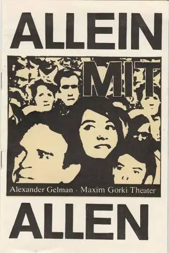 Maxim Gorki Theater, Albert Hetterle, Bärbel Retemeyer, Werner Knispel, Wolfram Schmidt ( Probenfotos ): Programmheft Alexander Gelman ALLEIN MIT ALLEN Premiere 27. April 1983 DDR-Erstaufführung. 