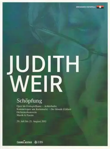 Bregenzer Festspiele, David Pountney, Dorothee Schaeffer, Felix Rundel: Programmheft JUDITH WEIR Schöpfung Bregenzer Festspiele 2011. 