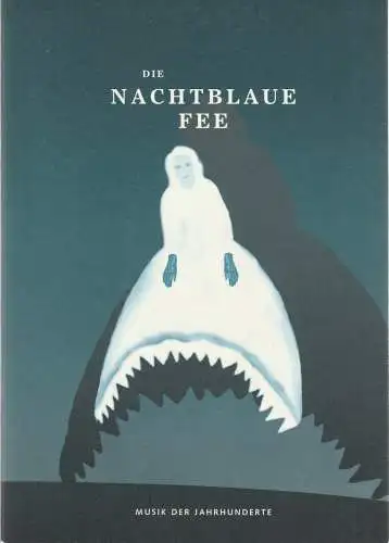 Musik der Jahrhunderte Stuttgart, Wilhelma Theater: Programmheft Andre Werner DIE NACHTBLAUE FEE Musik der Jahrhunderte Stuttgart 97. 