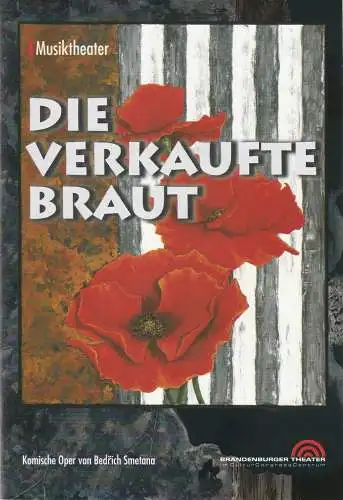 Brandenburger Theater, Christian Kneisel, Katharina Tarjan: Programmheft Bedrich Smetana DIE VERKAUFTE BRAUT Brandenburger Theater 2005. 