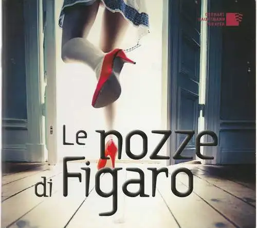 Gerhart Hauptmann Theater Görlitz-Zittau, Klaus Arauner, Ronny Scholz, Sebastian Ritschel: Programmheft Mozart LE NOZZE DI FIGARO Gerhart Hauptmann Theater Görlitz 2013. 