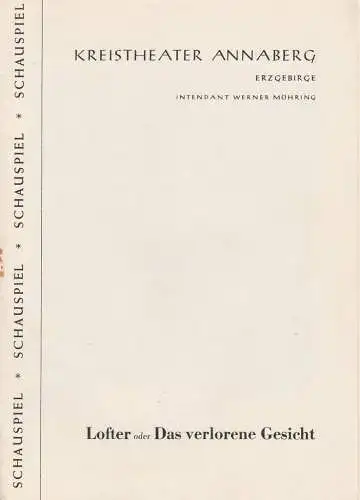 Kreistheater Annaberg Erzgebirge, Werner Möhring, Klaus Pastowsky: Programmheft Günther Weisenborn LOFTER oder DAS VERLORENE GESICHT Spielzeit 1960 / 61 Heft 13. 