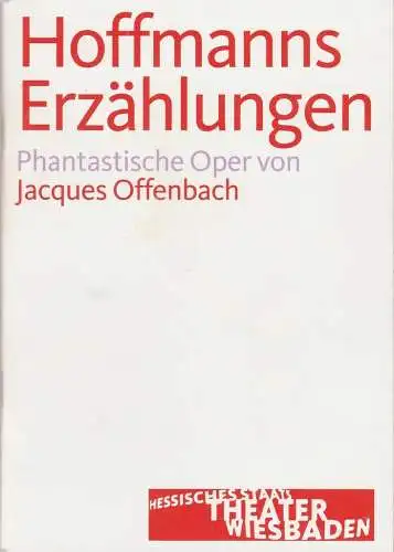 Hessisches Staatstheater Wiesbaden, Manfred Beilharz, Bodo Busse, Ulrich Frey: Programmheft Jacques Offenbach HOFFMANNS ERZÄHLUNGEN Premiere 15. März 2008 Spielzeit 2007 / 2008.