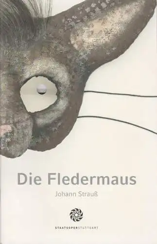 Staatsoper Stuttgart, Albrecht Puhlmann, Xavier Zuber, Georg Bochow, Koen Bollen: Programmheft Johann Strauss DIE FLEDERMAUS Staatsoper Stuttgart 2010. 