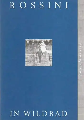 Rossini in Wildbad, Jochen Schönleber, Christian Schütte: Programmheft Gioachino Rossini LA SCALA DI SETA Rossini in Wildbad 2007. 