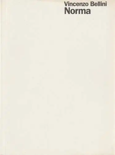 Staatsoper Stuttgart, Klaus Zehelein, Sergio Morabito, Beate Willma: Programmheft Vincenzo Bellini NORMA Staatsoper Stuttgart 2002. 