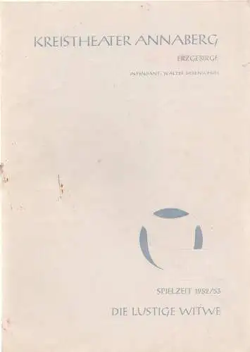Kreistheater Annaberg Erzgebirge, Waldo Schubert, Kurt Werner Knoll ( Titelseite ): Programmheft Franz Lehar DIE LUSTIGE WITTWE Kreistheater Annaberg 1952. 