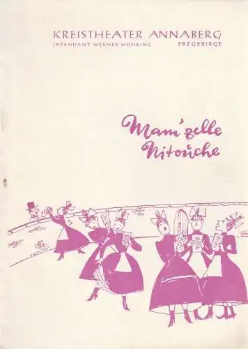 Kreistheater Annaberg Erzgebirge, Werner Möhring, Lilo Noack, Regina Munck ( Illustrationen ): Programmheft Florimond Herve MAM´ZELLE NITOUCHE Kreistheater Annaberg 1962. 