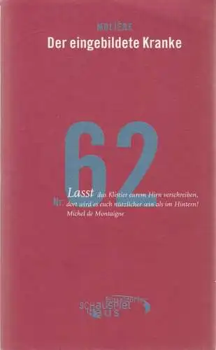Düsseldorfer Schauspielhaus, Neue Schauspiel GmbH, Anna Badora, Sybille Meier, Stephanie Winter: Programmheft DER EINGEBILDETE KRANKE Komödie von Moliere Premiere 14. Oktober 2005 Spielzeit 2005 / 2006 Nr. 62. 