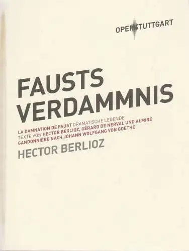 Oper Stuttgart, Jossi Wieler, Thomas Wieck, Angela Beuerle, Sergio Morabito: Programmheft Hector Berlioz FAUSTS VERDAMMNIS Oper Stuttgart 2011. 