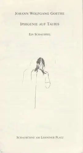 Schaubühne am Lehniner Platz: Programmheft Johann Wolfgang Goethe IPHIGENIE AUF TAURIS Premiere 10. Februar 1998. 
