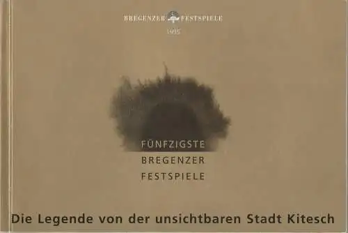 Bregenzer Festspiele, Alfred Wopmann, Ute Becker: Programmheft Nikolai Rimski-Korsakow DIE LEGENDE VON DER UNSICHTBAREN STADT KITESCH Premiere 20. Juli 1995 Bregenzer Festspiele 1995. 