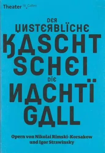 Theater St. Gallen, Werner Signer, Peter Heilker, Caroline Damaschke: Programmheft Rimski-Korsakow / Strawinsky DER UNSTERBLICHE KASCHTSCHEI / DIE NACHTIGALL Premiere 2. Februar 2019 Spielzeit 2018 / 2019.