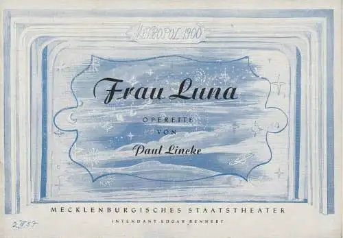Mecklenburgisches Staatstheater, Edgar Bennert, Ingrid Seitz, Arvid Voigt: Programmheft Paul Lincke FRAU LUNA Mecklenburgisches Staatstheater 1957. 
