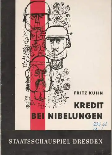 Staatsschauspiel Dresden, Eberhard Sprink, Heinz Pietzsch: Programmheft Fritz Kuhn KREDIT BEI NIBELUNGEN Spielzeit 1961 / 62 Heft 7 / 1961. 
