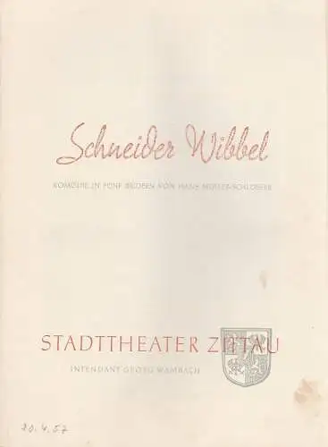 Stadttheater Zittau, Georg Wambach, Hubertus Methe: Programmheft Hans Müller-Schlösser SCHNEIDER WIBBEL Spielzeit 1956 / 57 Heft 13. 