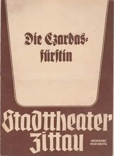 Stadttheater Zittau, Felix Brosig, Hubertus Methe: Programmheft Emmerich Kalman DIE CZARDASFÜRSTIN Stadttheater Zittau 1952. 