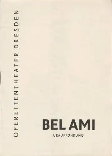 Staatstheater Dresden Staatsoperette, Operettentheater, Eberhard Sprink, Klaus Schnakenburg, Siegfried Huth: Programmheft Uraufführung Peter Kreuder BEL AMI Staatsoperette Dresden 1964. 