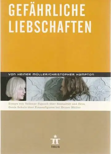 Thalia Theater Hamburg, Ulrich Khuon, u.a., Eva Maria Voigtländer, Christine Ratka, Judith Tillmann, Ulrike Schulze-Renzel, Hansjörg Michel: Programmheft H. Müller Ch. Hampton GEFÄHRLICHE LIEBSCHAFTEN Thalia Theater 2006. 