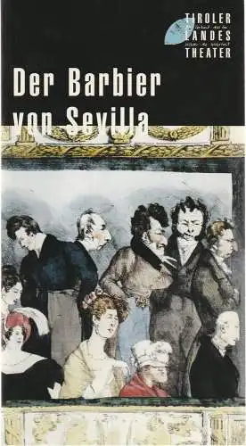 Tiroler Landestheater, Dominique Mentha, Birgitt Meyer: Programmheft Gioacchino Rossini DER BARBIER VON SEVILLA Premiere 2. November 1997 Spielzeit 1997 / 98. 