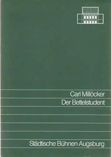 Städtische Bühnen Augsburg, Helge Thoma, Helmar von Hanstein, Lothar Beyrich: Programmheft Carl Millöcker DER BETTELSTUDENT Premiere 26. Juni 1988 Spielzeit 1987 / 88 Heft 18. 